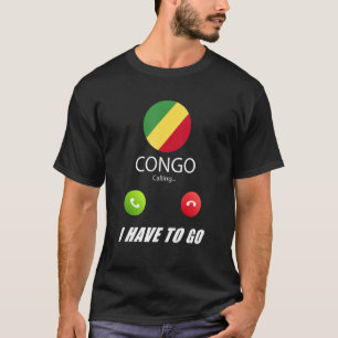 Congo Flag Souvenir Congo Is Calling Is Calling T-Shirt