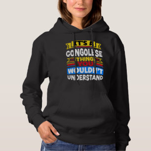Congolese DR Congo Flag Its A Congolese Thing Hoodie