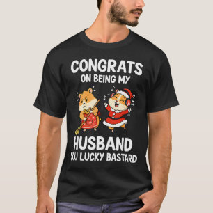 Congrats On Being My Husband You Lucky  T-Shirt