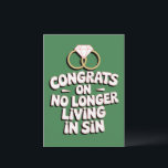 Congrats On No Longer Living In Sin Funny Wedding  Card<br><div class="desc">Congrats On No Longer Living In Sin Funny Wedding Bachelorette Party For Friend Congratulations Bridal Shower</div>