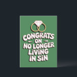 Congrats On No Longer Living In Sin Funny Wedding  Card<br><div class="desc">Congrats On No Longer Living In Sin Funny Wedding Bachelorette Party For Friend Congratulations Bridal Shower</div>
