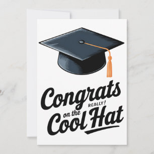 Congrats On The Really Cool Hat Funny Graduation Invitation