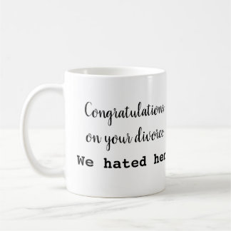 Congrats on your Divorce mug! Now let's move on... Coffee Mug