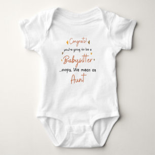 Congrats You're Going To Be Babysitter Funny Aunt Baby Bodysuit