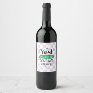 Congratulation Exams New Job You Did It Wine Label