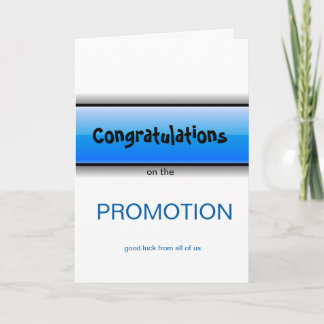 Congratulation on the promotion good luck from all card