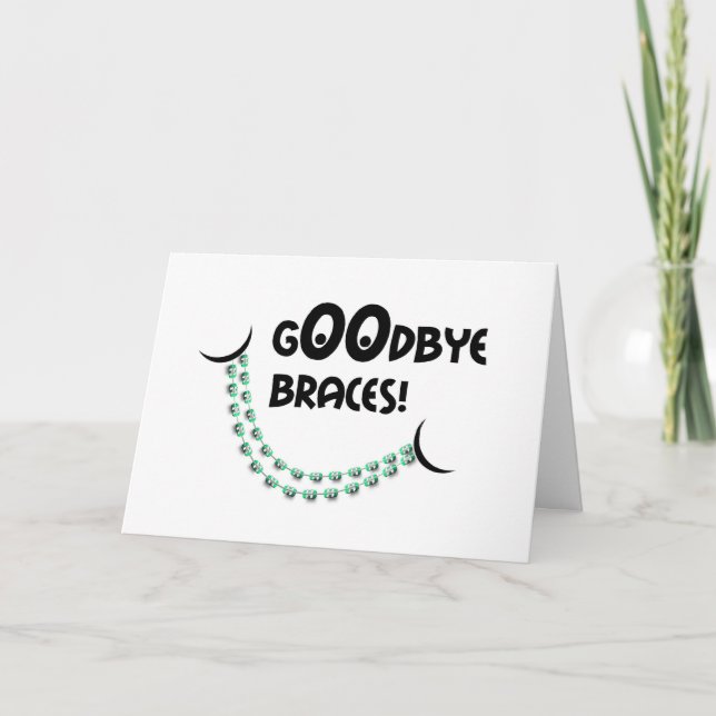 Congratulations Braces Off - Goodbye Braces Smile Card (Front)