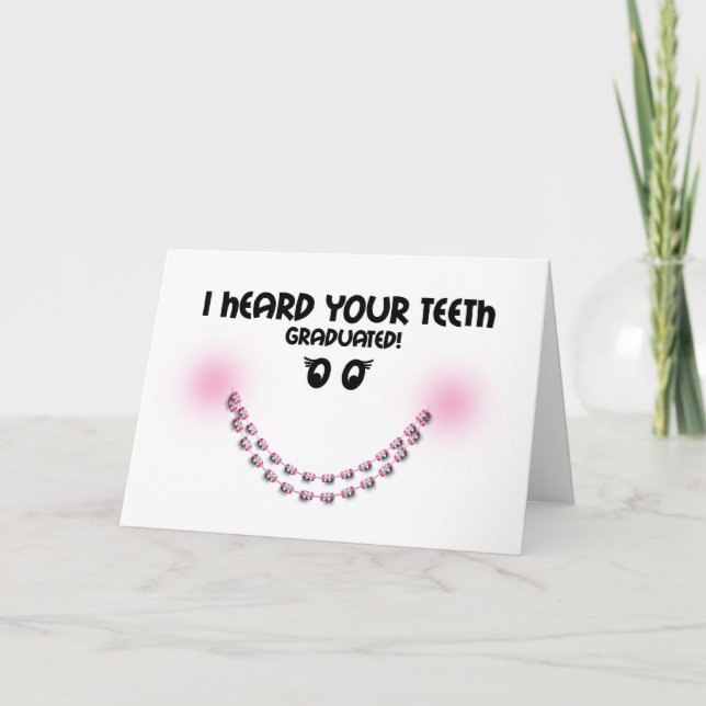 Congratulations Braces Off - Teeth Graduated Brace Card (Front)