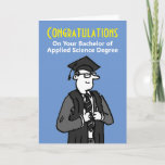 Congratulations on Bachelor of Applied Science Card<br><div class="desc">Say Congratulations on Your Bachelor of Applied Science Degree. This BSc Degree card is ideal for a male who has passed the BSc degree course.</div>