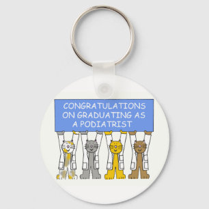 Congratulations on graduating as a podiatrist. key ring