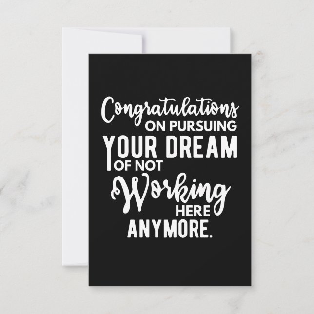 Congratulations on pursuing your dream of not work card (Front)