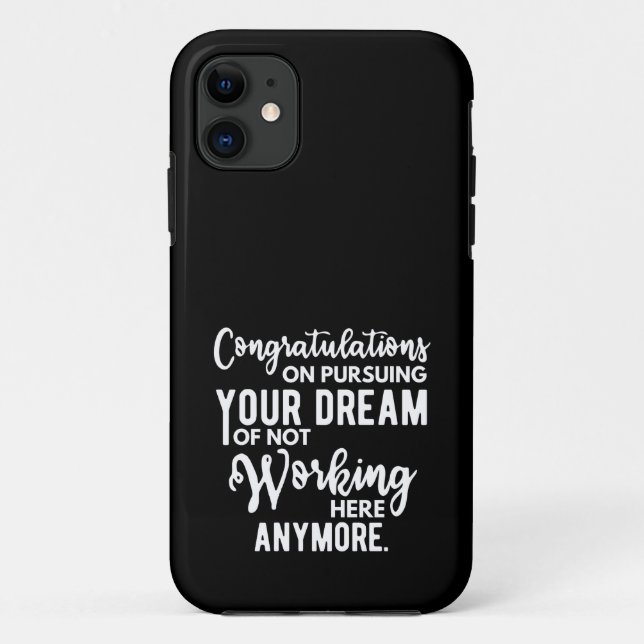 Congratulations on pursuing your dream of not work Case-Mate iPhone case (Back)