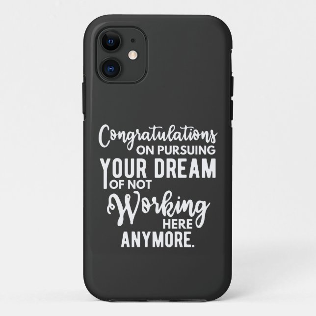 Congratulations on pursuing your dream of not work Case-Mate iPhone case (Back)