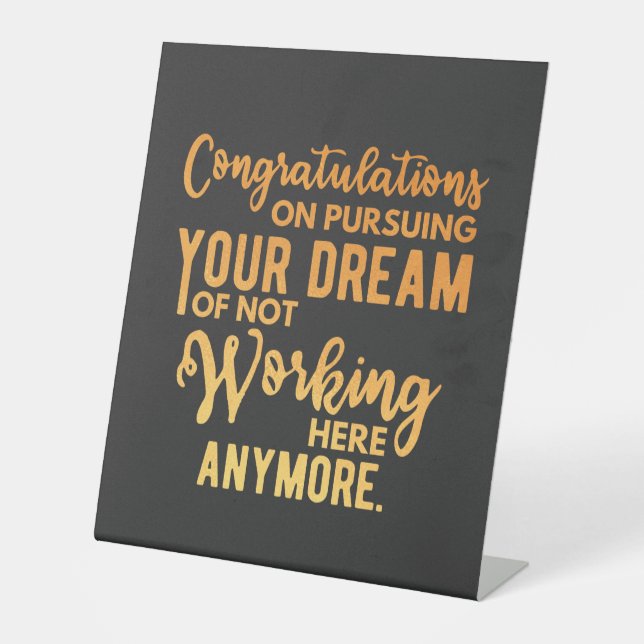 Congratulations on Pursuing Your Dream Pedestal Sign (Front)