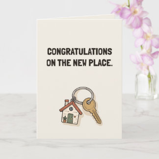 Congratulations On The New Place Funny New Home Card