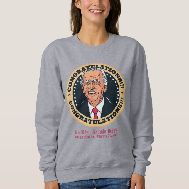 congratulations president joe biden sweatshirt (Front)