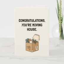 Congratulations You’re Moving House Funny