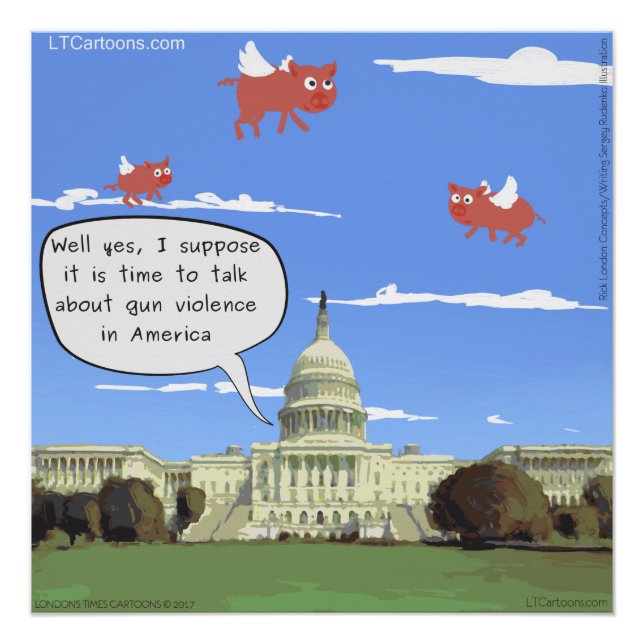 Congress & Gun Violence Talk When Pigs Fly Poster (Front)