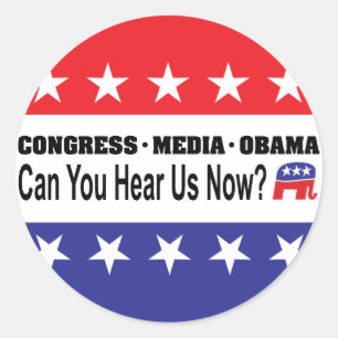 Congress Media Obama Can You Hear Us Now? Classic Round Sticker