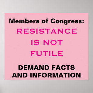 Congress Resistance is Not Futile Facts Protest Poster