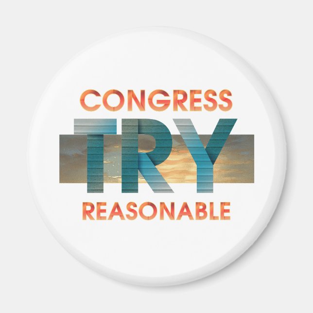 Congress, Try Reasonable Magnets (Front)