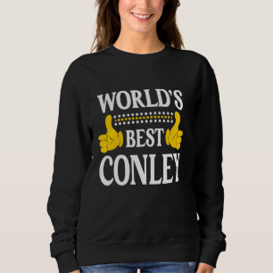 Conley Surname Team Family Last Name World's Best Sweatshirt