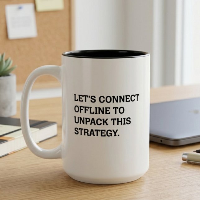Connect Offline Unpack Strategy Funny Business Two-Tone Coffee Mug (Creator Uploaded)