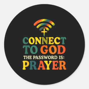 Connect To God - Christian Religious Faith Prayer  Classic Round Sticker