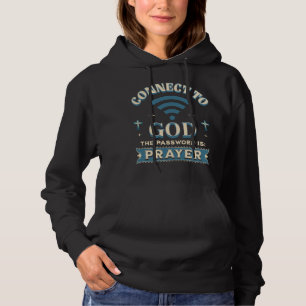 Connect To God The Password Is Prayer Christian Hoodie