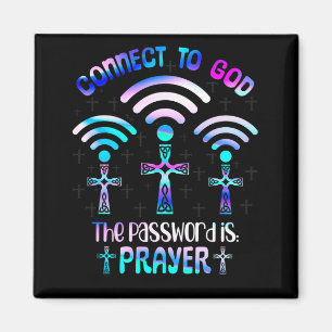 Connect To God The Password Is Prayer Fiathcross Magnet
