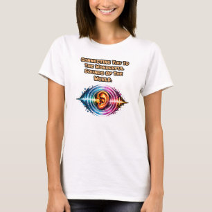 Connect To Wonderful Sounds: World Of Hearing T-Shirt