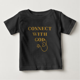 Connect With God Biblical Quote Baby T-Shirt