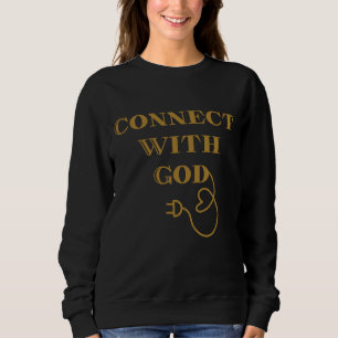 Connect With God Biblical Quote Woman's Sweatshirt