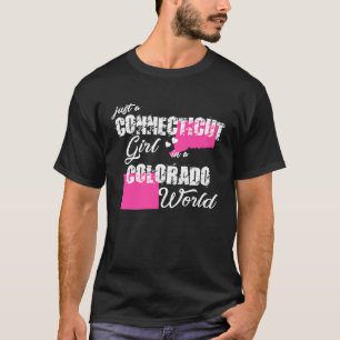 Connecticu Just a Connecticut girl in a Colorado T-Shirt