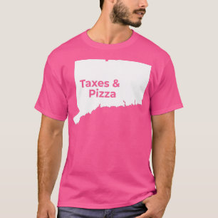 Connecticut Taxes  Connecticut Pizza  T-Shirt