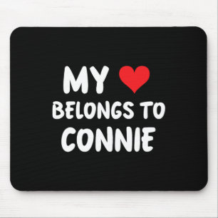 Connie - My Heart Belongs To Connie - Love Mouse Pad