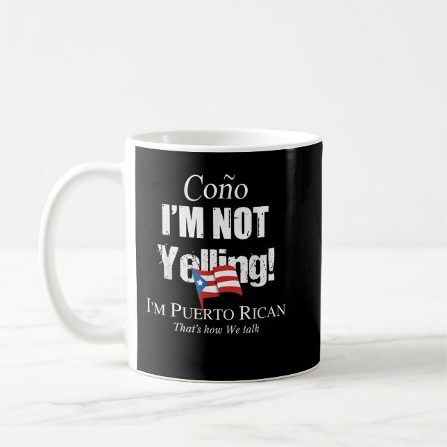 Cono I'm Not Yelling I'm Puerto Rican  Coffee Mug (Left)
