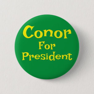 Conor for President 6 Cm Round Badge