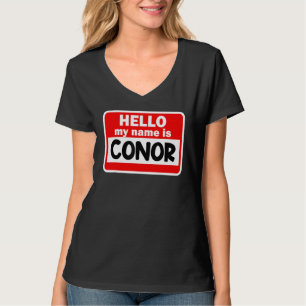 Conor Hello Hi My Name Is Tshirt Name On Custom