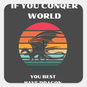 conqer the world T-Shirt Square Sticker