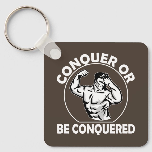 Conquer Or Be Conquered Key Ring (Front)