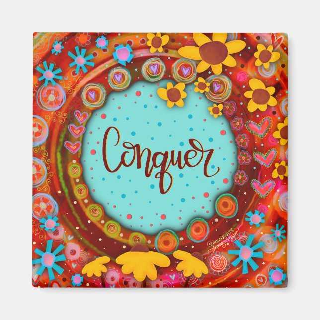Conquer Pretty Fun Floral Modern Inspirivity Magnet (Front)