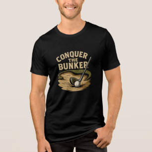 Conquer the Bunker. Golf humour  Tri-Blend Shirt