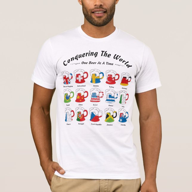 Conquering The World One Beer At A Time T-Shirt (Front)