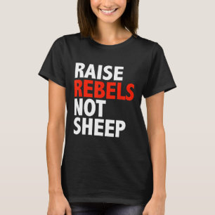 Conscious Raise Rebels Not Sheep Revolution Rebell T-Shirt