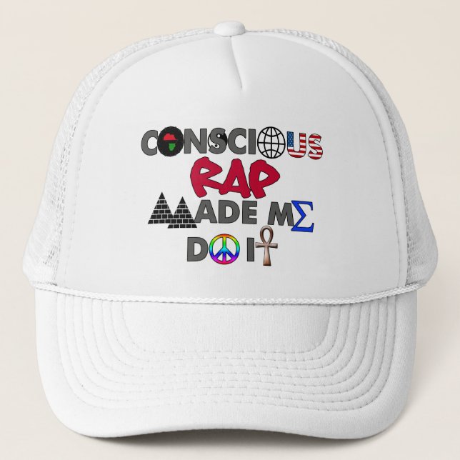 CONSCIOUS RAP MADE ME DO IT TRUCKER HAT (Front)