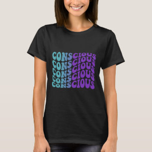 Conscious Suicide Prevention Mental Health Awarene T-Shirt