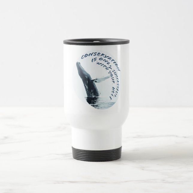 Conservation Is Only Successful With Your Help Travel Mug (Center)