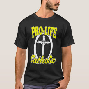 Conservative Anti Abortion Pro Life Christian Cath T-Shirt