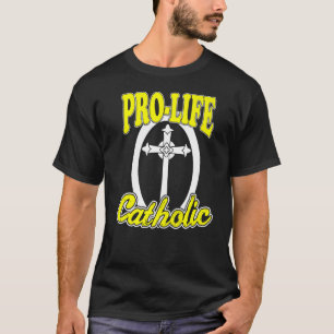 Conservative Anti Abortion Pro Life Christian Cath T-Shirt